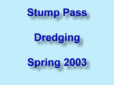 Stump Pass Dredging 2003 - Slide 0